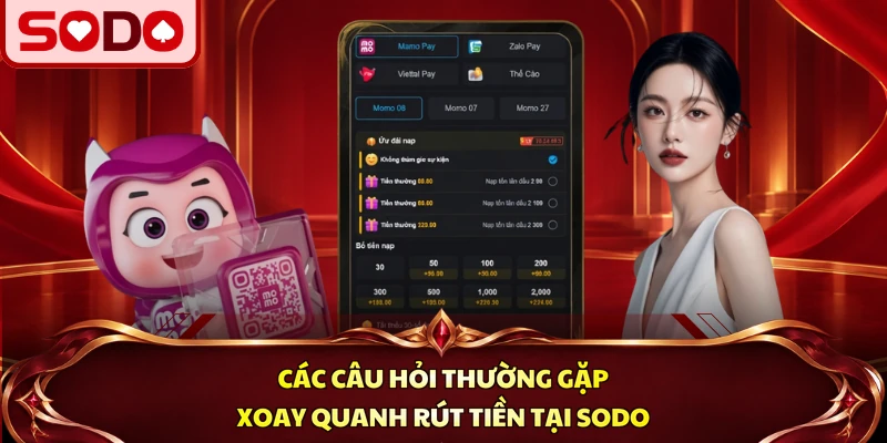 Các câu hỏi thường gặp xoay quanh rút tiền tại SODO