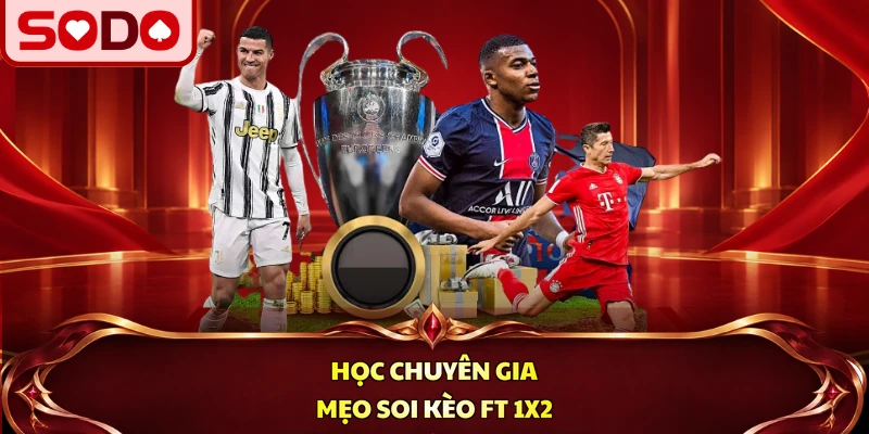 Học chuyên gia mẹo soi kèo FT 1x2