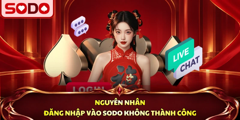Nguyên nhân đăng nhập vào SODO không thành công