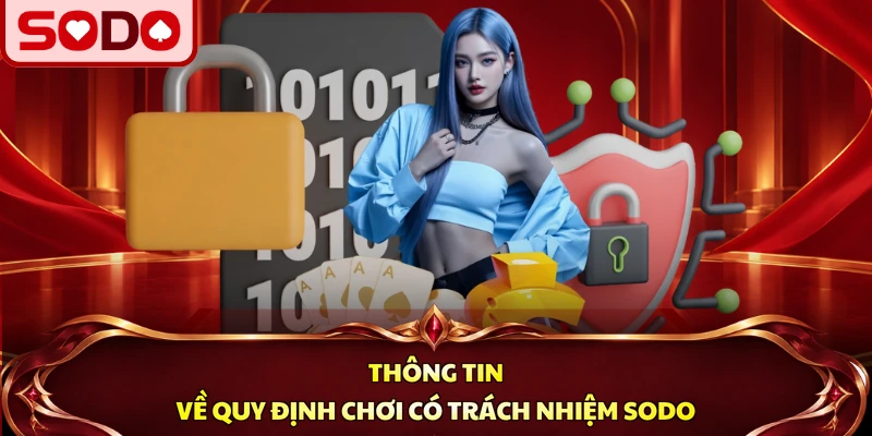 Thông tin về quy định chơi có trách nhiệm SODO